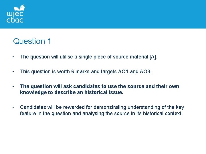 Question 1 • The question will utilise a single piece of source material [A].