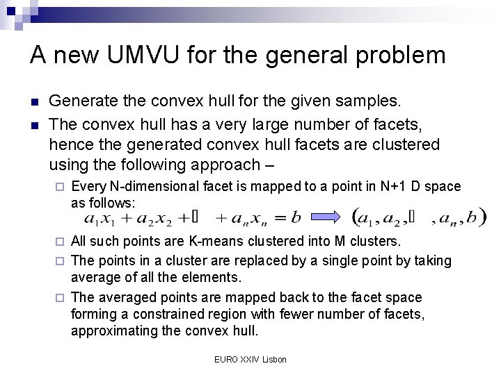 A new UMVU for the general problem n n Generate the convex hull for