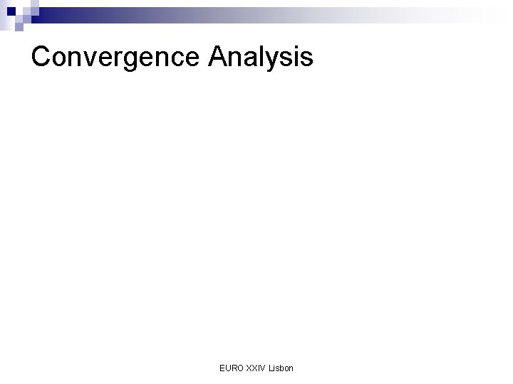 Convergence Analysis EURO XXIV Lisbon 