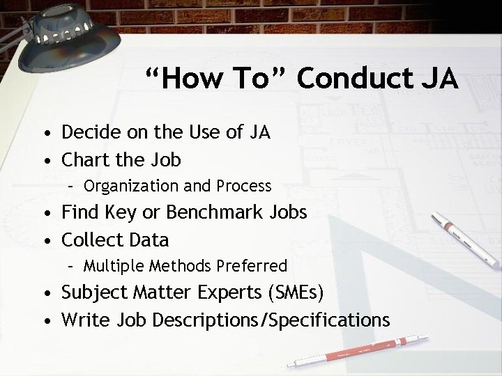 “How To” Conduct JA • Decide on the Use of JA • Chart the