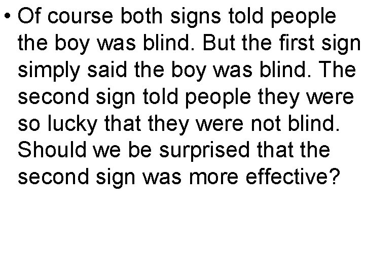  • Of course both signs told people the boy was blind. But the