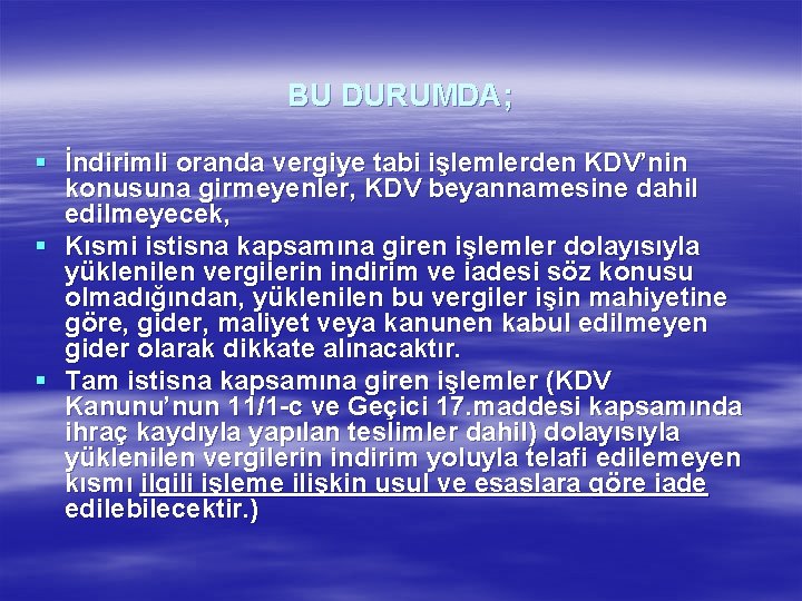 BU DURUMDA; § İndirimli oranda vergiye tabi işlemlerden KDV’nin konusuna girmeyenler, KDV beyannamesine dahil