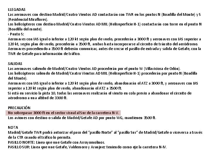 LLEGADAS Las aeronaves con destino Madrid/Cuatro Vientos AD contactarán con TWR en los puntos