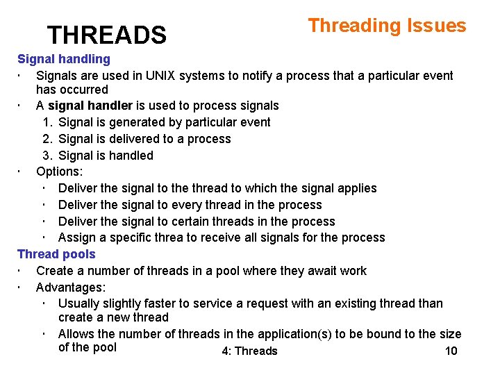THREADS Threading Issues Signal handling • Signals are used in UNIX systems to notify