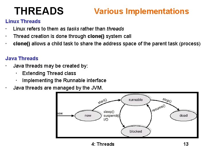 THREADS Various Implementations Linux Threads • Linux refers to them as tasks rather than