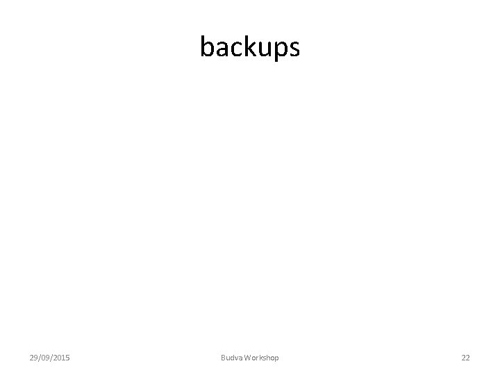 backups 29/09/2015 Budva Workshop 22 