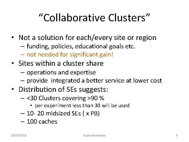 “Collaborative Clusters” • Not a solution for each/every site or region – funding, policies,