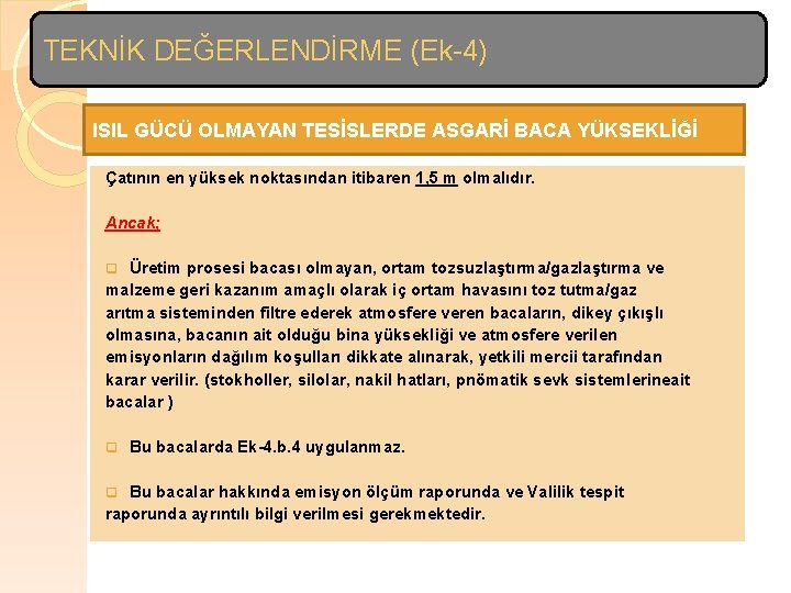 TEKNİK DEĞERLENDİRME (Ek-4) ISIL GÜCÜ OLMAYAN TESİSLERDE ASGARİ BACA YÜKSEKLİĞİ Çatının en yüksek noktasından