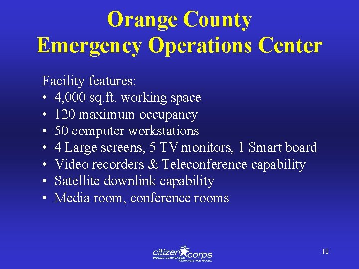 Orange County Emergency Operations Center Facility features: • 4, 000 sq. ft. working space