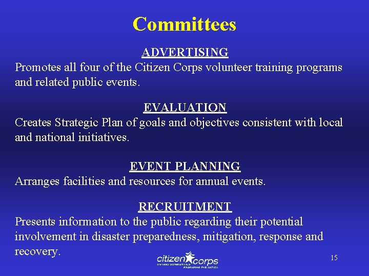 Committees ADVERTISING Promotes all four of the Citizen Corps volunteer training programs and related