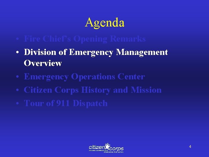 Agenda • Fire Chief’s Opening Remarks • Division of Emergency Management Overview • Emergency