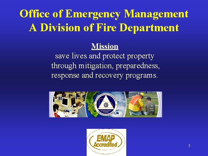 Office of Emergency Management A Division of Fire Department Mission save lives and protect