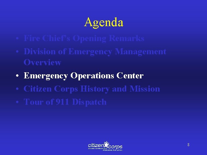 Agenda • Fire Chief’s Opening Remarks • Division of Emergency Management Overview • Emergency