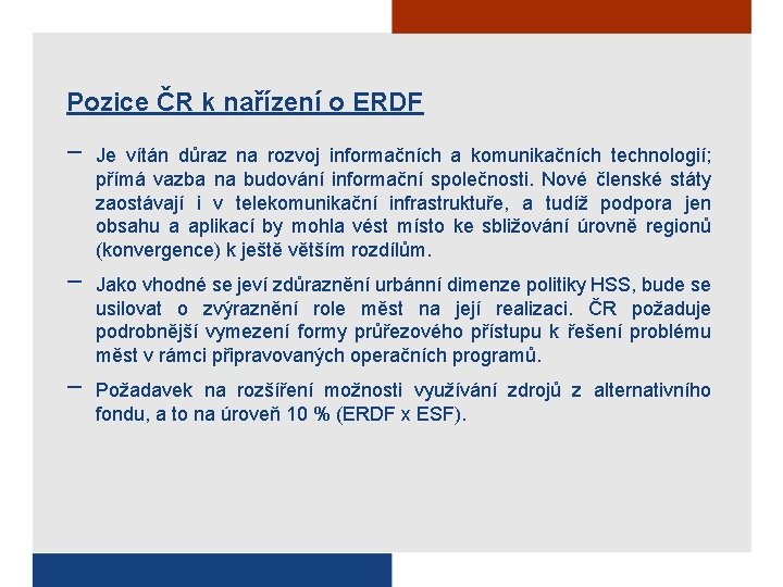 Pozice ČR k nařízení o ERDF − Je vítán důraz na rozvoj informačních a