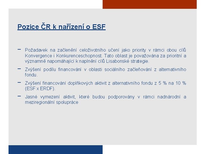 Pozice ČR k nařízení o ESF − Požadavek na začlenění celoživotního učení jako priority