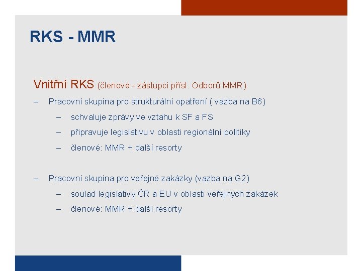 RKS - MMR Vnitřní RKS (členové - zástupci přísl. Odborů MMR) – – Pracovní