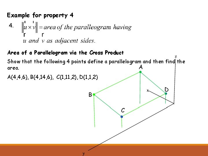 Example for property 4 4. Area of a Parallelogram via the Cross Product Show