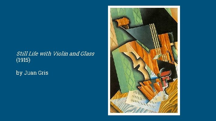 Still Life with Violin and Glass (1915) by Juan Gris 