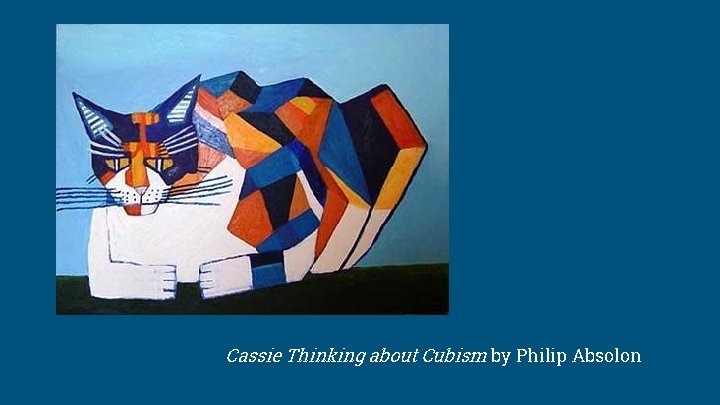 Cassie Thinking about Cubism by Philip Absolon 