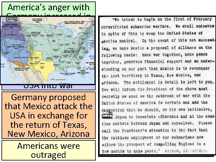 America’s anger with Germany increased in 1917 after the discovery of the Zimmerman Telegram