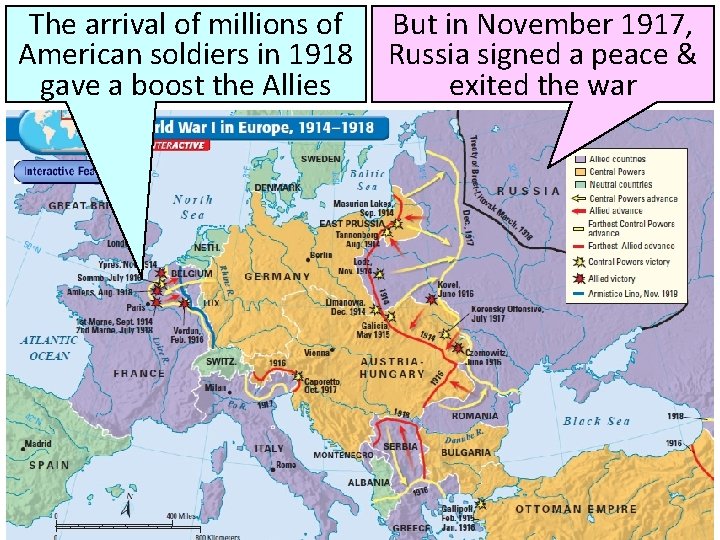 The arrival of millions of American soldiers in 1918 gave a boost the Allies