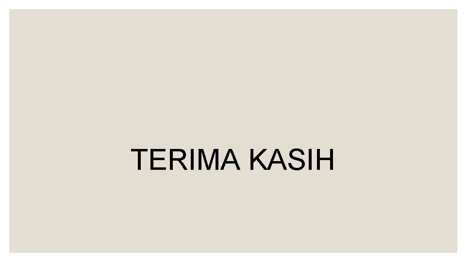 TERIMA KASIH 