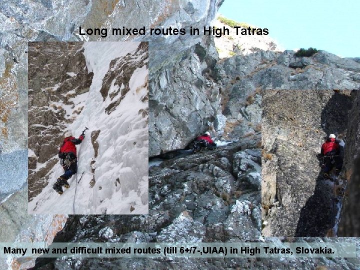 Long mixed routes in High Tatras Many new and difficult mixed routes (till 6+/7