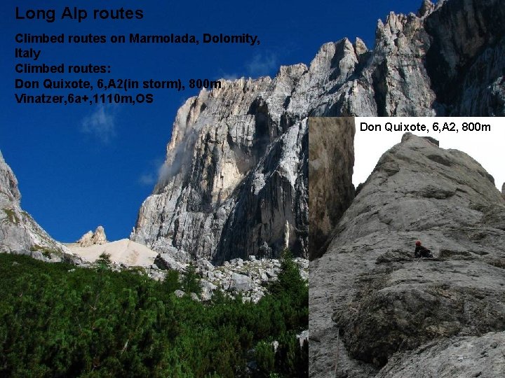 Long Alp routes Climbed routes on Marmolada, Dolomity, Italy Climbed routes: Don Quixote, 6,