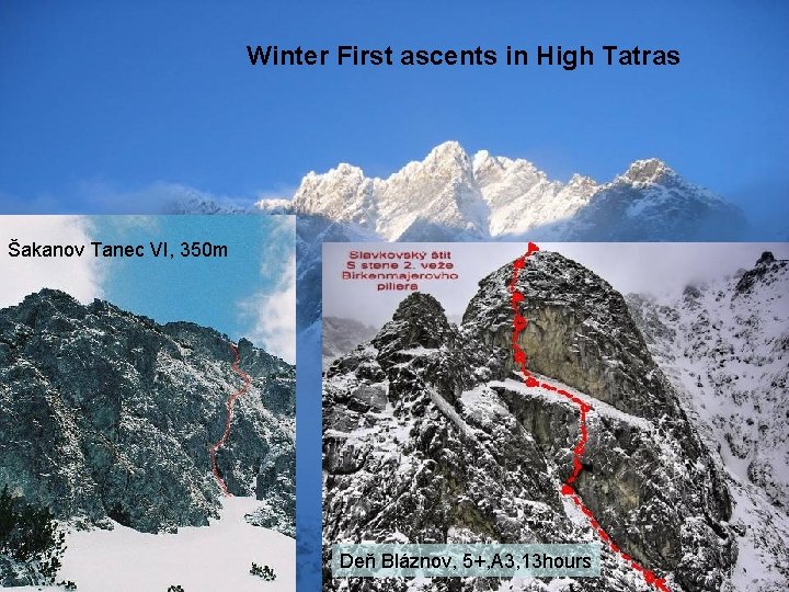 Winter First ascents in High Tatras Šakanov Tanec VI, 350 m Deň Bláznov, 5+,