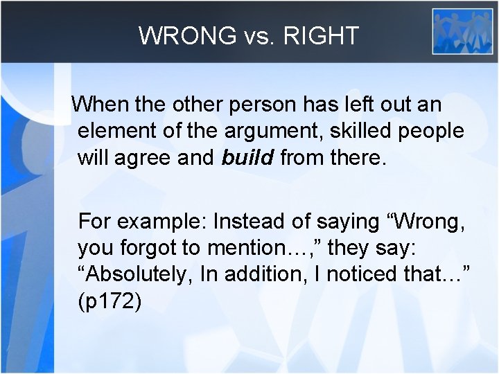 WRONG vs. RIGHT When the other person has left out an element of the