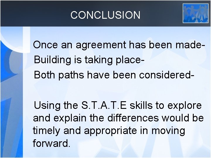 CONCLUSION Once an agreement has been made. Building is taking place. Both paths have