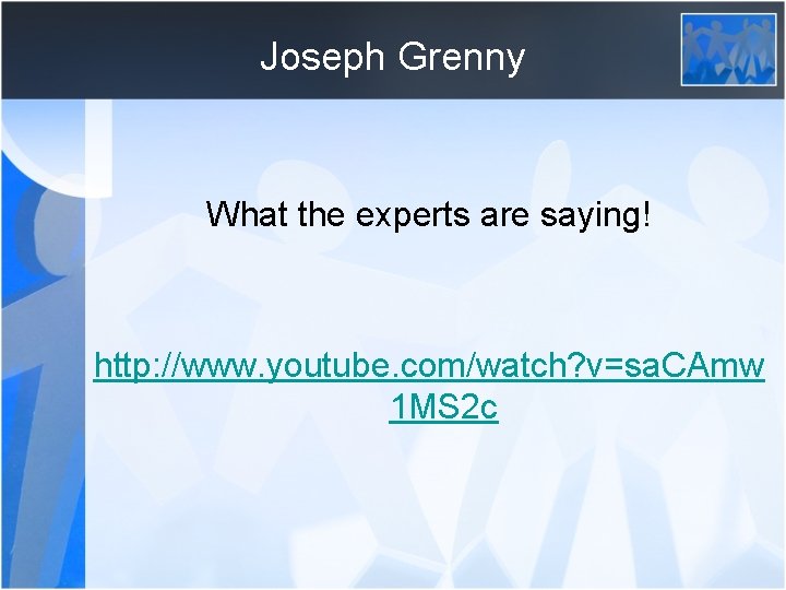 Joseph Grenny What the experts are saying! http: //www. youtube. com/watch? v=sa. CAmw 1