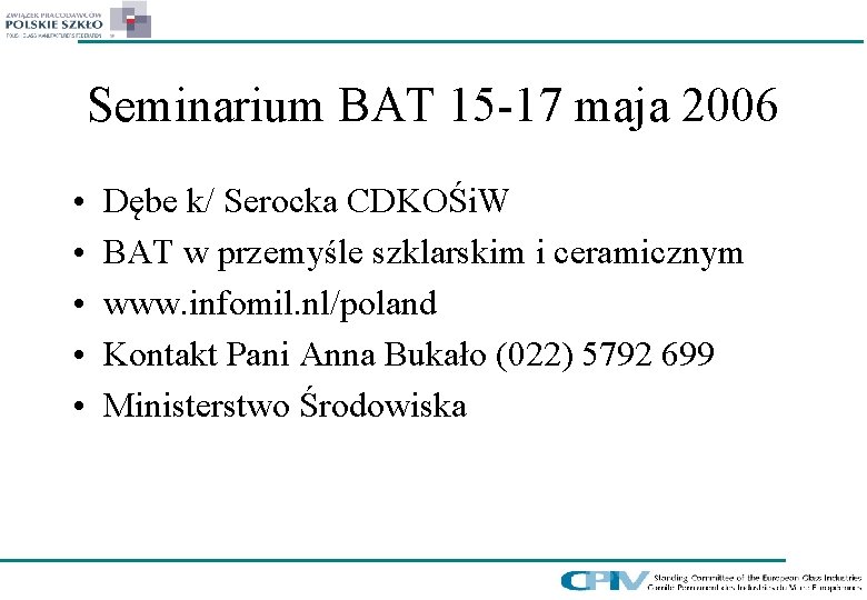 Seminarium BAT 15 -17 maja 2006 • • • Dębe k/ Serocka CDKOŚi. W