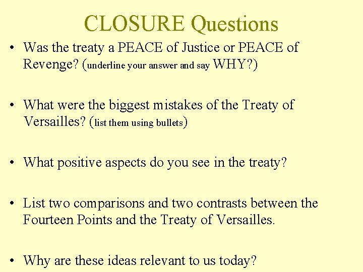 CLOSURE Questions • Was the treaty a PEACE of Justice or PEACE of Revenge?