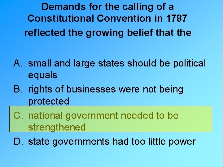Demands for the calling of a Constitutional Convention in 1787 reflected the growing belief