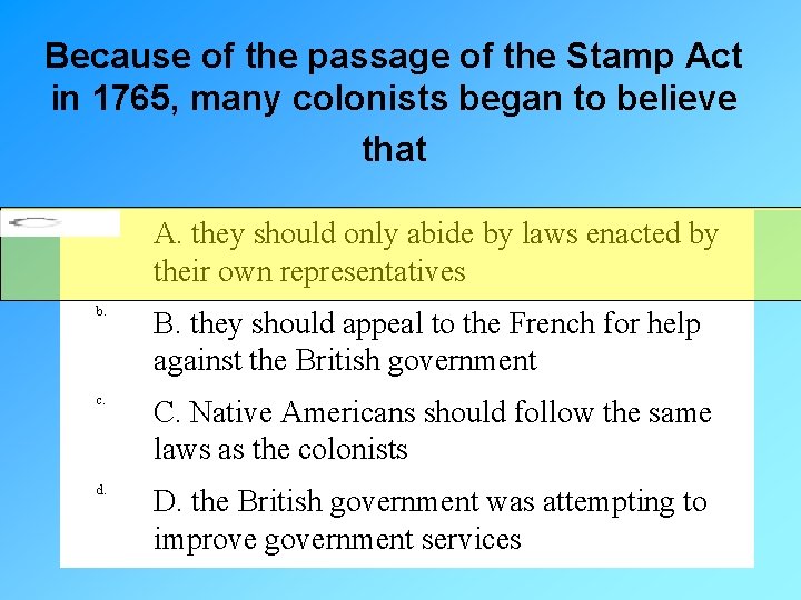 Because of the passage of the Stamp Act in 1765, many colonists began to