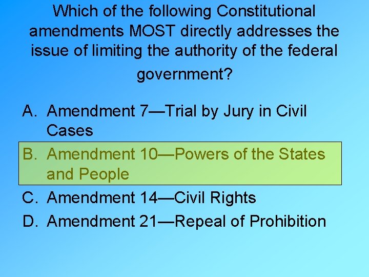 Which of the following Constitutional amendments MOST directly addresses the issue of limiting the