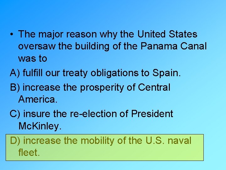  • The major reason why the United States oversaw the building of the