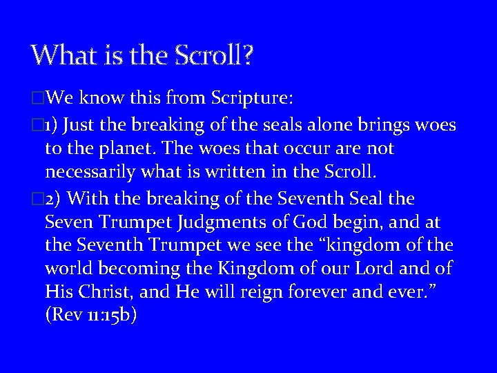 What is the Scroll? �We know this from Scripture: � 1) Just the breaking