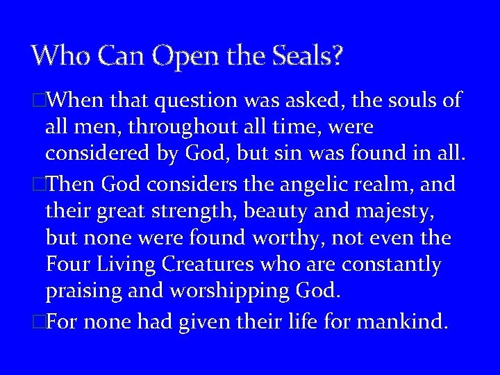 Who Can Open the Seals? �When that question was asked, the souls of all