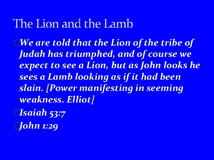 The Lion and the Lamb �We are told that the Lion of the tribe