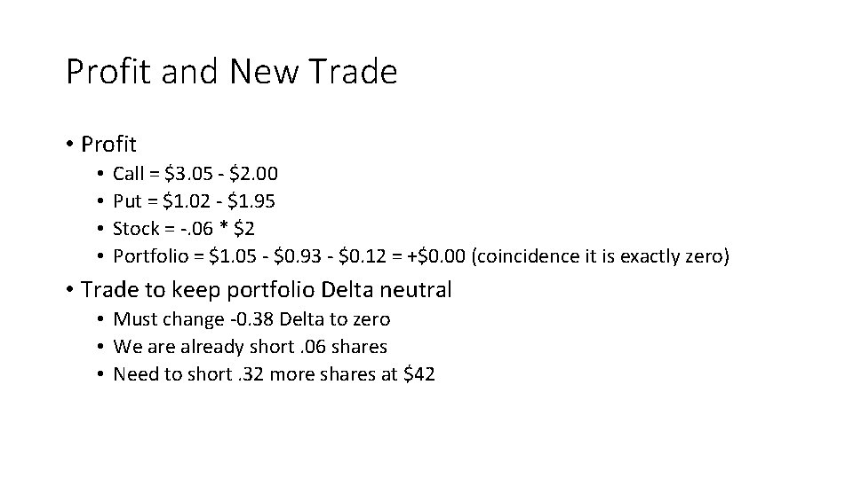 Profit and New Trade • Profit • • Call = $3. 05 - $2.