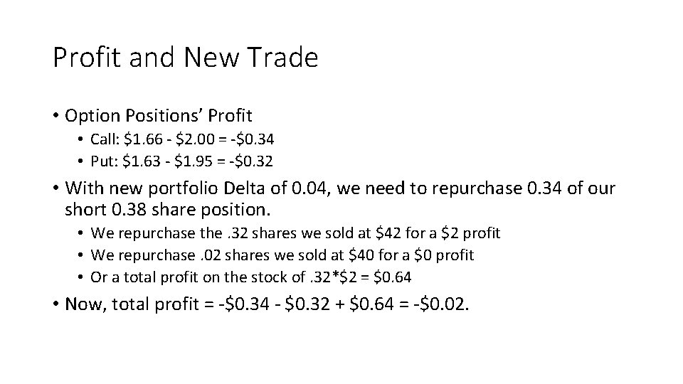 Profit and New Trade • Option Positions’ Profit • Call: $1. 66 - $2.