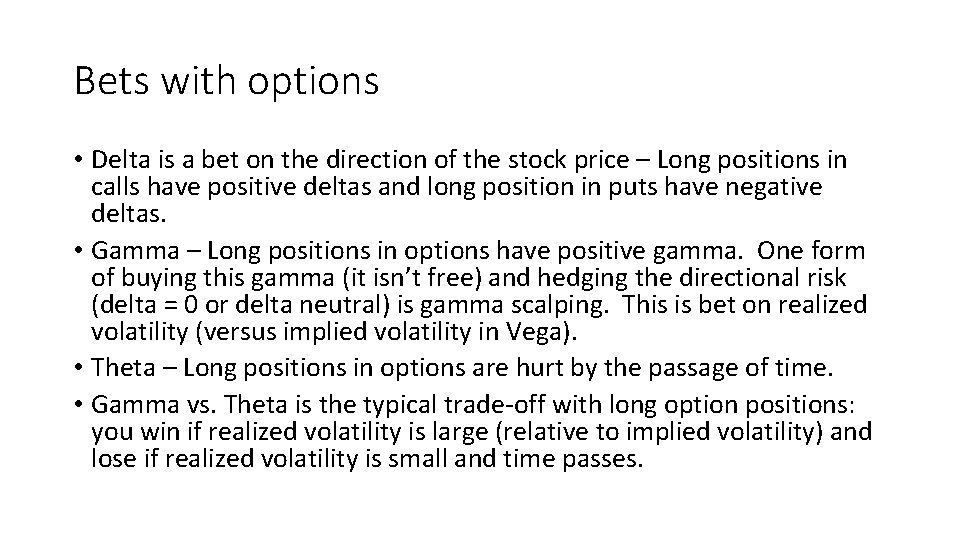 Bets with options • Delta is a bet on the direction of the stock