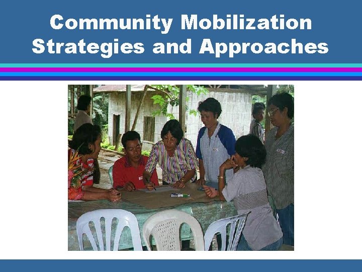 Community Mobilization Strategies and Approaches 