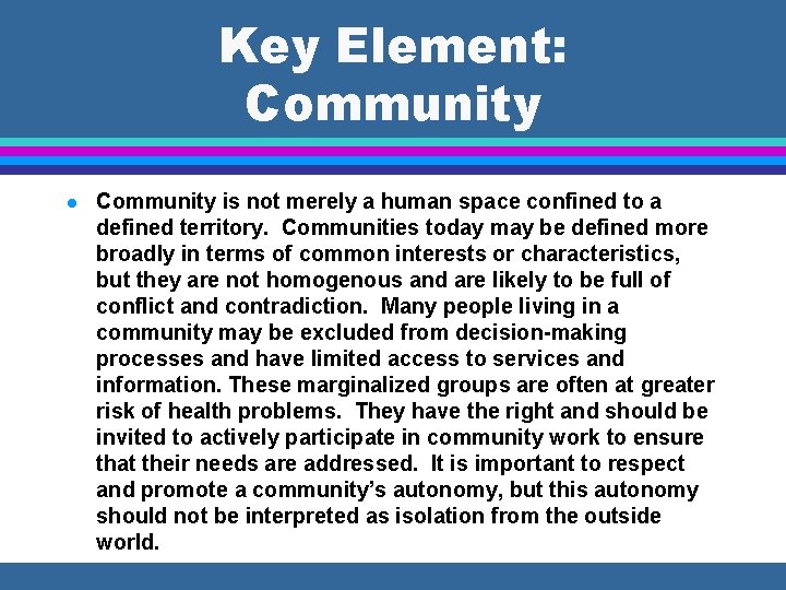 Key Element: Community l Community is not merely a human space confined to a