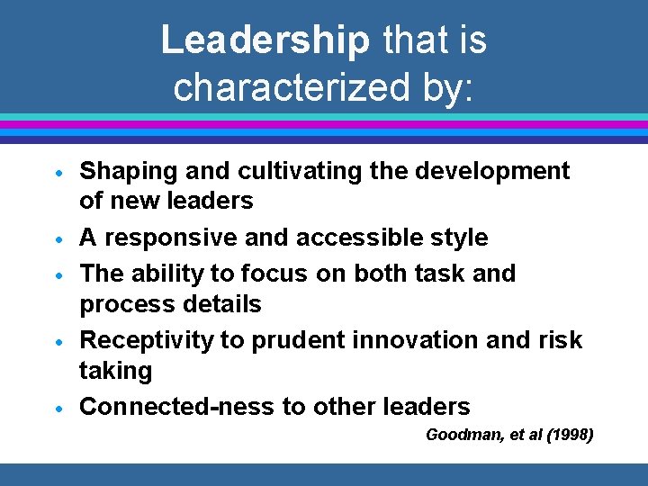 Leadership that is characterized by: · · · Shaping and cultivating the development of