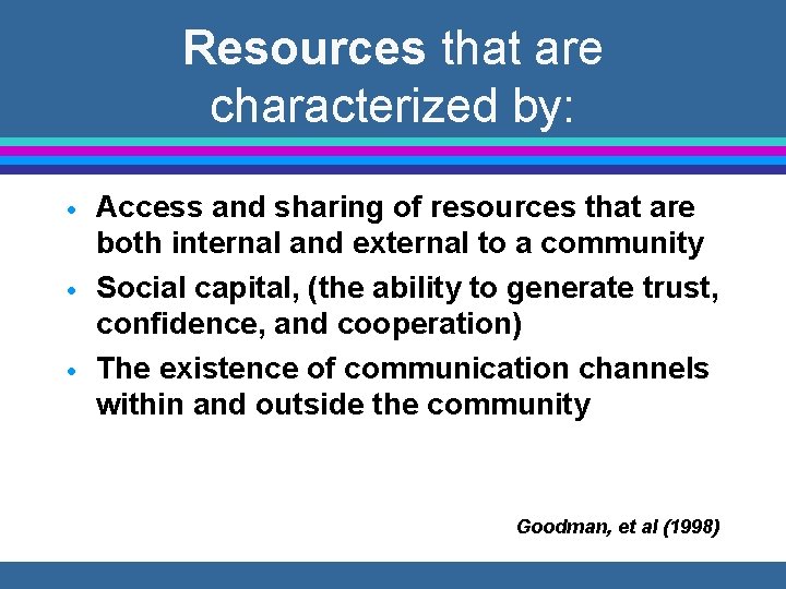 Resources that are characterized by: · · · Access and sharing of resources that