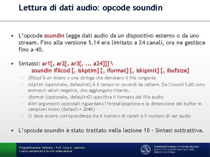 Lettura di dati audio: opcode soundin • L’opcode soundin legge dati audio da un
