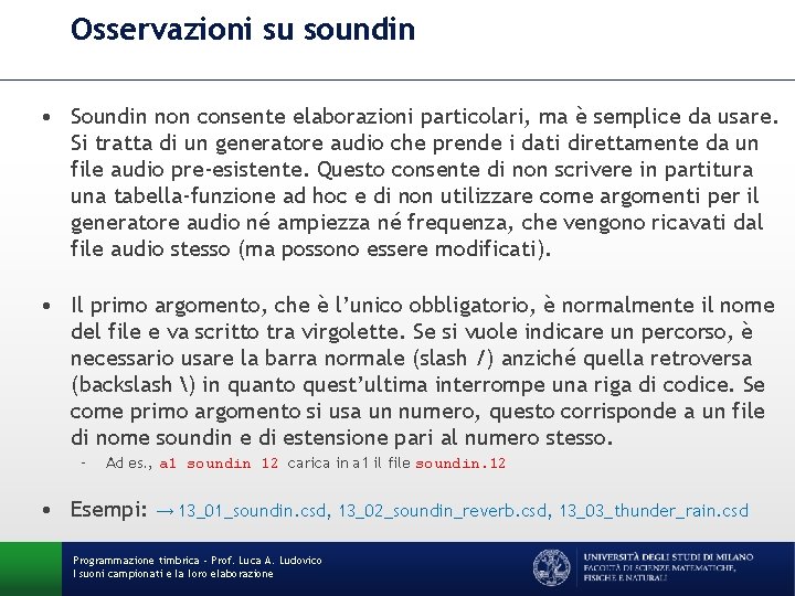 Osservazioni su soundin • Soundin non consente elaborazioni particolari, ma è semplice da usare.